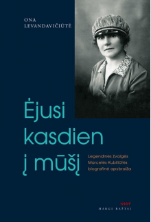 Ėjusi kasdien į mūšį: legendinės žvalgės Marcelės Kubiliūtės - Humanitas