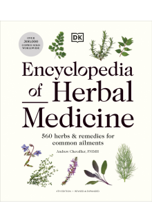 Encyclopedia of Herbal Medicine New Edition: 560 Herbs and Remedies for Common Ailments - Humanitas