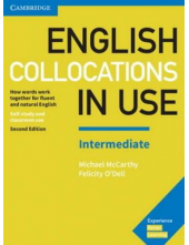 English Collocations in Use Intermediate Book with Answers How Words Work Together for Fluent and Natural English. 2nd revised edition - Humanitas