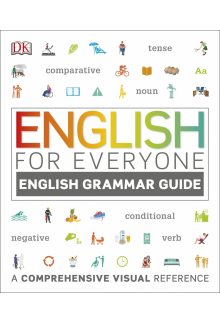 English for Everyone English Grammar Guide: A comprehensive visual reference - Humanitas