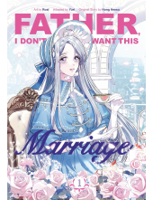 Father, I Don’t Want This Marriage, Vol. 1 - Humanitas