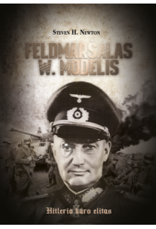 Feldmaršalas W. Modelis. Hitlerio karo elitas - Humanitas