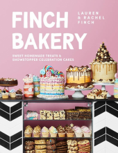 Finch Bakery: Sweet Homemade Treats and Showstopper Celebration Cakes. A SUNDAY TIMES BESTSELLER - Humanitas