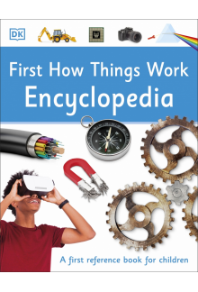 First How Things Work Encyclopedia: A First Reference Book for Children - Humanitas