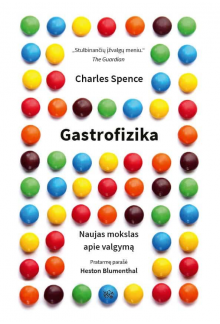 Gastrofizika. Naujas mokslas apie valgymą - Humanitas