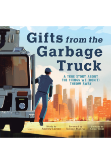 Gifts from the Garbage Truck: A True Story About the Things We (Don't) Throw Away - Humanitas