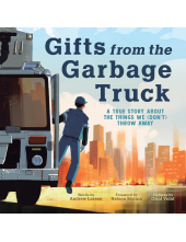 Gifts from the Garbage Truck: A True Story About the Things We (Don't) Throw Away - Humanitas