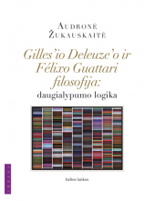 Gile'io Deleuze'o ir Felixo Guattari filosofija: daugialypum - Humanitas