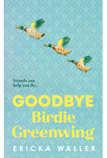 Goodbye Birdie Greenwing - Humanitas