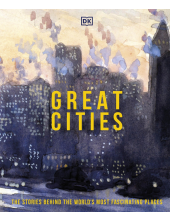 Great Cities: The Stories Behind the World’s most Fascinating Places - Humanitas