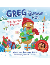 Greg the Sausage Roll: The Perfect Present - Humanitas