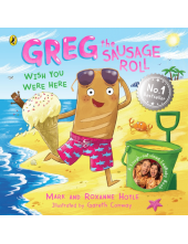 Greg the Sausage Roll: Wish You Were Here - Humanitas