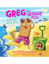 Greg the Sausage Roll: Wish You Were Here - Humanitas