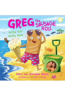 Greg the Sausage Roll: Wish You Were Here - Humanitas