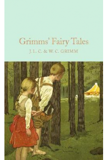 Grimms’ Fairy Tales (Macmillan Collector's Library) - Humanitas