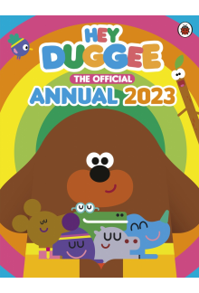 Hey Duggee: The Official Hey Duggee Annual 2023 - Humanitas