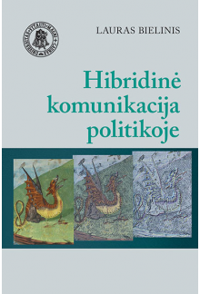 Hibridinė komunikacija politikoje: monografija - Humanitas