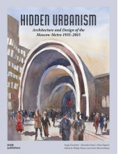 Hidden Urbanism: Architectureand Design of the Moscow Metro - Humanitas