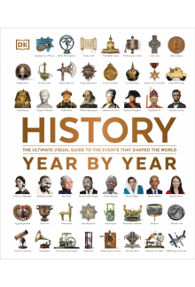 History Year by Year: The Ultimate Visual Guide to the Events that Shaped the World - Humanitas