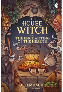 House Witch and The Enchanting of the Hearth - Humanitas