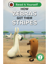 How Zebras Got Their Stripes: Read It Yourself - Level 2 Developing Reader - Humanitas