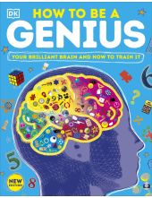 How to be a Genius: Your Brilliant Brain and How to Train It - Humanitas