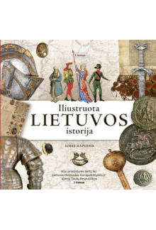 Iliustruota Lietuvos istorija (1 tomas) - Humanitas