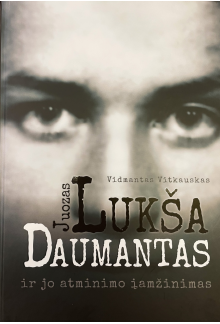 Juozas Lukša Daumantas ir jo atminimo įamžinimas - Humanitas