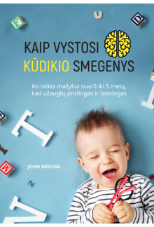 Kaip vystosi kūdikio smegenys.Ko reikia mažyliui nuo 0 iki 5 - Humanitas