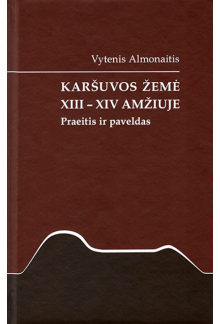 Karšuvos žemė XIII-XIV a. Praeitis ir dabartis - Humanitas