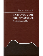 Karšuvos žemė XIII-XIV a. Praeitis ir dabartis - Humanitas