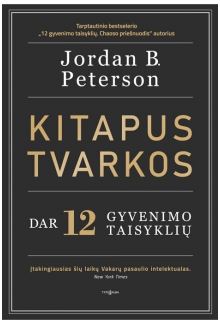 Kitapus tvarkos. Dar 12 gyvenimo taisyklių - Humanitas