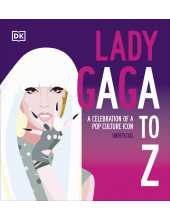 Lady Gaga A to Z: A Celebration of a Pop Culture Icon - Humanitas