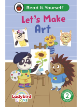 Ladybird Class Let's Make Art: Read It Yourself - Level 2 Developing Reader - Humanitas