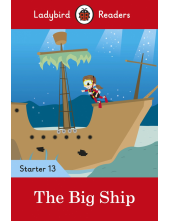 Ladybird Readers Level 13 - The Big Ship (ELT Graded Reader) - Humanitas