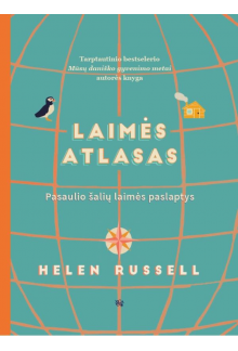 Laimės atlasas: pasaulio šaliųlaimės paslaptys - Humanitas