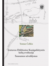 Lietuvos Didžiosios Kunigaikštystės kelių evoliucija: sausumos užvaldymas - Humanitas