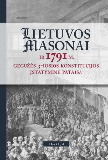 Lietuvos Masonai ir 1791m. gegužės 3-osios konstitucijos įstatyminė pataisa - Humanitas