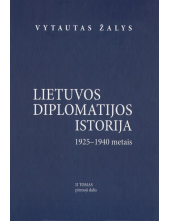 Lietuvos diplomatijos istorija1925-1940, II t. Pirmoji dalis - Humanitas