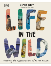 Life in the Wild: Observing the Mysterious Lives of 10 Real Animals - Humanitas