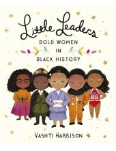 Little Leaders: Bold Women in Black History - Humanitas