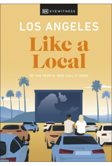 Los Angeles Like a Local: By the People Who Call It Home - Humanitas