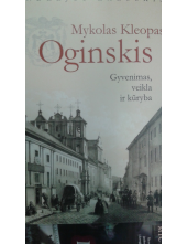 M.K.Oginskis: gyvenimas, veikla ir kūryba - Humanitas