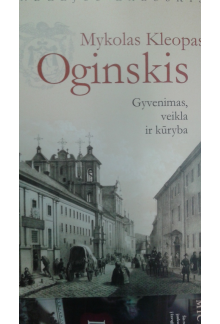 M.K.Oginskis: gyvenimas, veikla ir kūryba - Humanitas