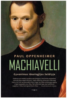 Machiavelli : gyvenimas ideologijos šešėlyje - Humanitas