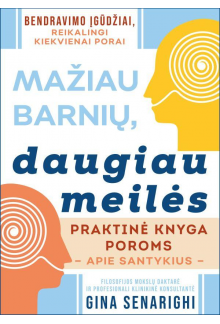 Mažiau barnių, daugiau meilės. Praktinė knyga poroms apie santykius - Humanitas