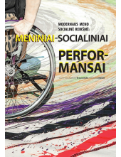 Modernaus meno socialinė reikšmė: meniniai-socialiniai perfo - Humanitas