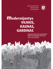 Modernėjantys Vilnius, Kaunas,Gardinas: miestų plėtra ir san - Humanitas