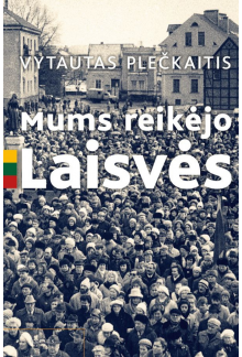 Mums reikėjo Laisvės - Humanitas