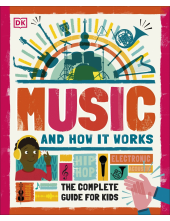 Music and How it Works: The Complete Guide for Kids - Humanitas